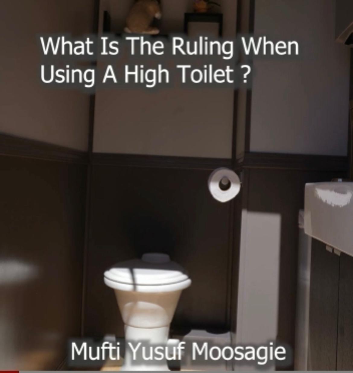 What is the status of splashes when using a high toilet? Mufti Yusuf